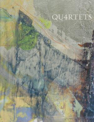 Qu4rtets by Matthew Milliner, Makoto Fujimura, Christopher Theofanidis, Bruce Herman, James McCullough, Jeremy S. Begbie