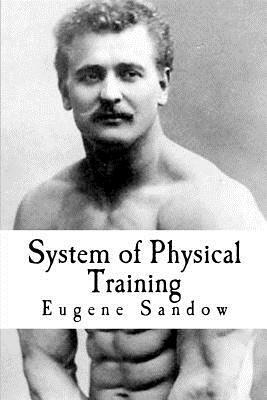 System of Physical Training by Eugene Sandow