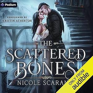 The Scattered Bones by Nicole Scarano