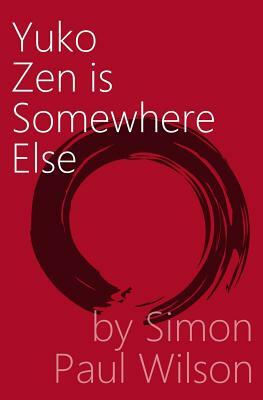 Yuko Zen is Somewhere Else by Simon Paul Wilson