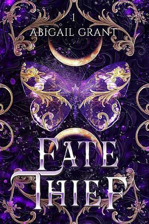 Fate Thief: Daughters of Lotus: Book 1 by Abigail Grant