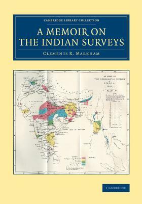 A Memoir on the Indian Surveys by Clements R. Markham