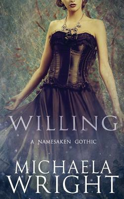 Willing by Michaela Wright