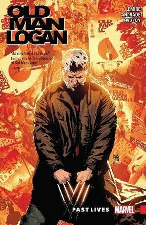 Wolverine: Old Man Logan, Vol. 5: Past Lives by Jordan Boyd, Filipe Andrade, Eric Nguyen, Jeff Lemire, Andres Mossa