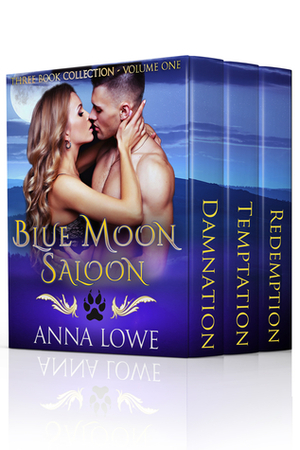 Blue Moon Saloon: Three-Book Collection Volume One by Anna Lowe