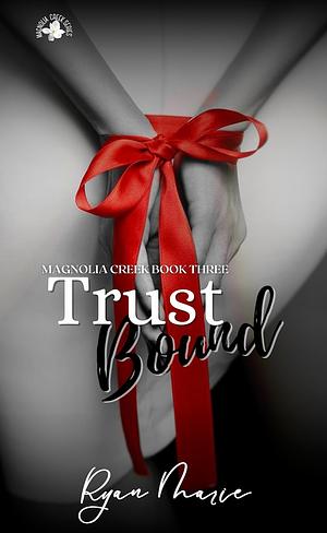 Trust Bound by Ryan Marie