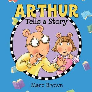 Arthur Tells a Story by Marc Brown