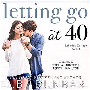 Letting Go at 40 by L.B. Dunbar