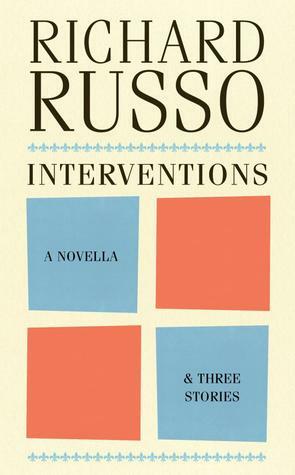 Interventions by Richard Russo