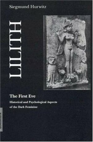 LILITH THE FIRST EVE by Siegmund Hurwitz