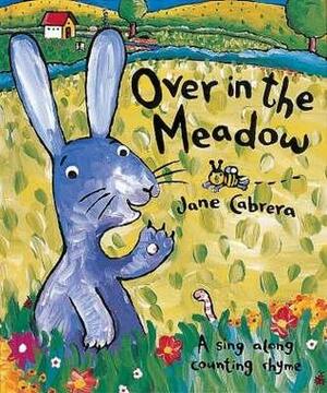 Over in the Meadow by Jane Cabrera