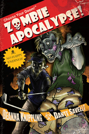 Choose Your Doom Zombie Apocalypse by Deanna Hoak, DeAnna Knippling, Ana Bruno, Dante Savelli