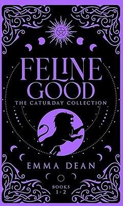 Feline Good: The Caturday Collection Special Edition: A Fated Mates Paranormal Romance by Emma Dean