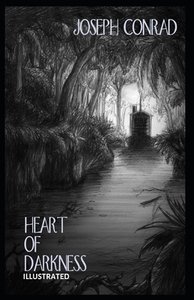 Heart of Darkness: Illustrated by Joseph Conrad