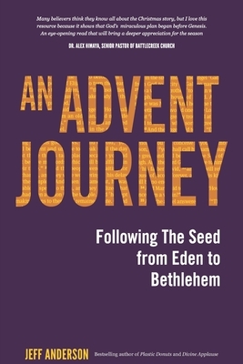 An Advent Journey: Following The Seed from Eden to Bethlehem by Jeff Anderson