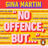 "No Offence, But...": How to have difficult conversations for meaningful change by Gina Martin