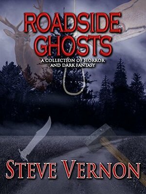Roadside Ghosts by Steve Vernon