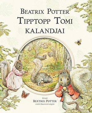 Tipptopp Tomi kalandjai by Beatrix Potter