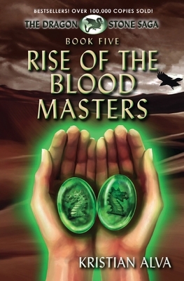Rise of the Blood Masters by Kristian Alva