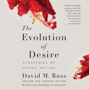 The Evolution of Desire: Strategies of Human Mating by David M. Buss