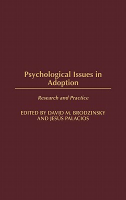Psychological Issues in Adoption: Research and Practice by David M. Brodzinsky, Jesús Palacios