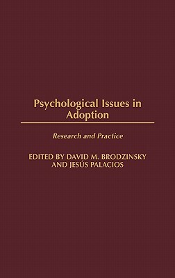 Psychological Issues in Adoption: Research and Practice by Jesús Palacios, David M. Brodzinsky