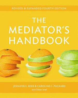 The Mediator's Handbook by Caroline C. Packard, Jennifer E. Beer