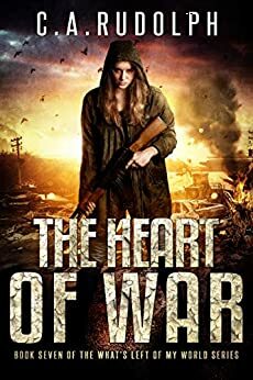 The Heart of War by C.A. Rudolph