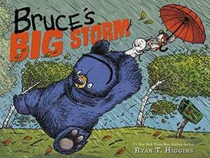 Bruce's Big Storm by Ryan T. Higgins