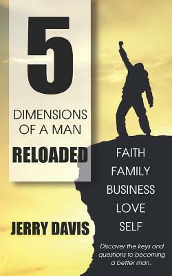 5 Dimensions of a Man Reloaded by Jerry Davis