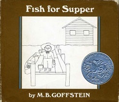 Fish for Supper by M.B. Goffstein