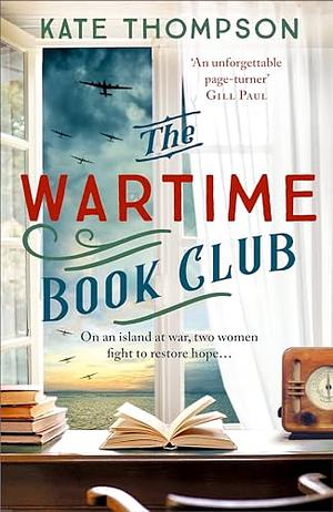 The Wartime Book Club: A Gripping and Heart-warming New Story of Love, Bravery and Resistance in WW2, Inspired by a True Story by Kate Thompson