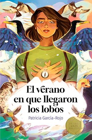 El verano en que llegaron los lobos by Patricia García-Rojo Cantón