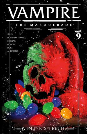 Vampire The Masquerade: Winter's Teeth #9 by Blake Howard