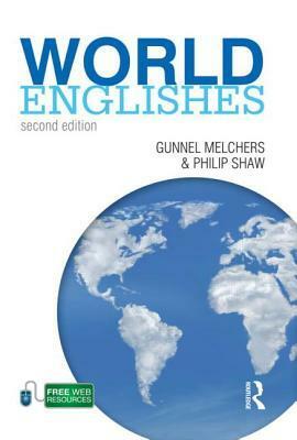 World Englishes (A Hodder Education Publication) by Gunnel Melchers, Philip Shaw