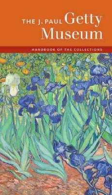 The J. Paul Getty Museum Handbook of the Collections by Mark Greenberg