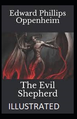 The Evil Shepherd Illustrated by Edward Phillips Oppenheim