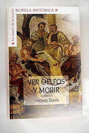 Ver Delfos y morir by Lindsey Davis