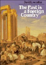 The Past Is a Foreign Country by David Lowenthal