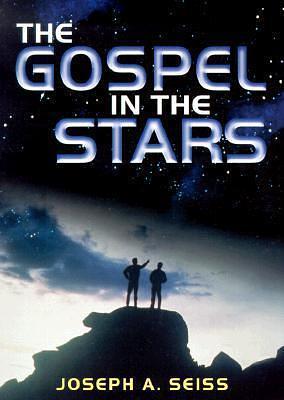 Gospel in the Stars by Joseph A. Seiss, Joseph A. Seiss