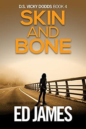 Skin and Bone by Ed James