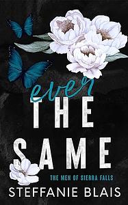 Ever the Same by Steffanie Blais