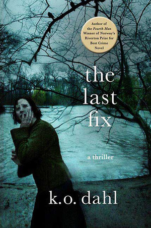The Last Fix by K.O. Dahl