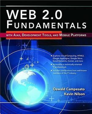 Web 2.0 Fundamentals: With Ajax, Development Tools, and Mobile Platforms [With CDROM] by Kevin Nilson, Oswald Campesato