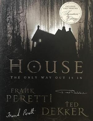 House: The Only Way Out Is In by Frank E. Peretti