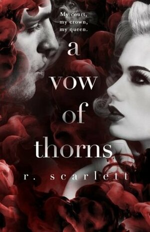A Vow of Thorns by R. Scarlett