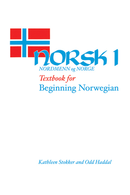 Norsk, Nordmenn Og Norge 1: Textbook for Beginning Norwegian by Kathleen Stokker, Haddal Odd