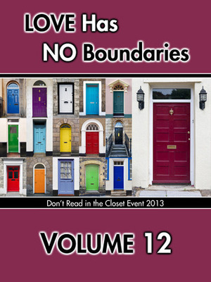 Love Has No Boundaries Anthology: Volume 12 by Parker Williams, Cari Z, Lucy Whedon, Zeoanne, Xara X. Xanakas, Eden Winters, Liz Winters, Alex Whitehall, Eric Alan Westfall, Victoria Zagar, Penny Wilder, Missy Welsh, Sara York