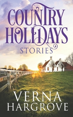 Country Holidays: Stories by Verna Hargrove