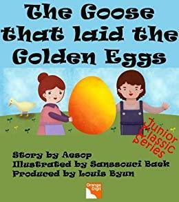 Aesop's The Goose that laid the Golden Eggs by Louis Byun, Aesop